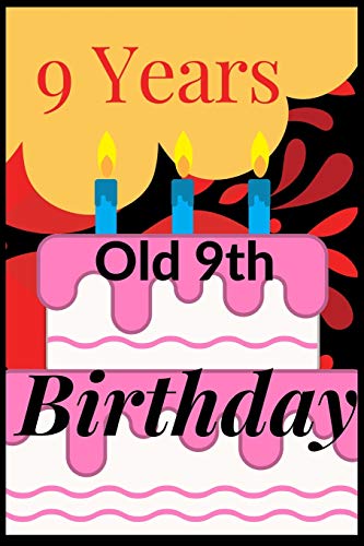 9 Years Old 9th Birthday: Birthday Notebook for 9 Year Old | 9th Birthday Gift | Happy Birthday Notebook | Unicorn Journal | Birthday Journal | Birthday Girl | Birthday Boy