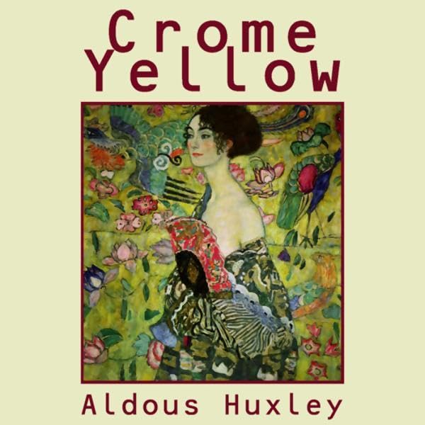 Aldous Huxley Crome Yellow
