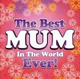 Best Mum in the World Ever / Various