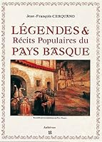 Légendes Et Récits Populaires Du Pays Basque: Recueillis Dans Les Provinces De Soule Et De Basse Navarre 2908650096 Book Cover
