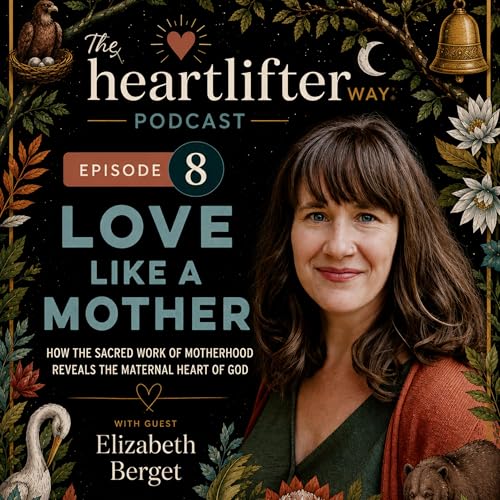 8. Understanding the Mother Heart of God, Part 1