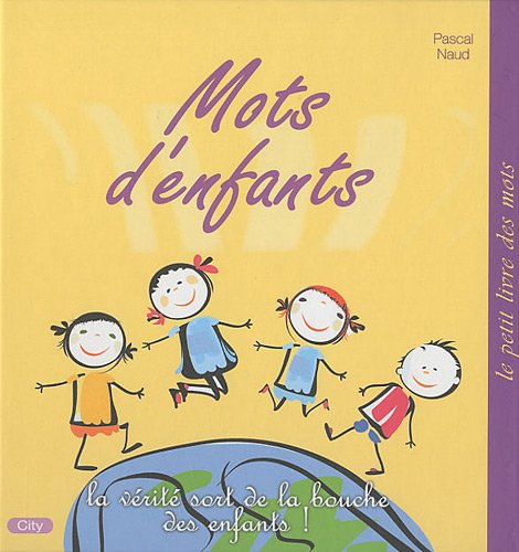 Mots d'enfants 500 phrases tendres et amusantes
