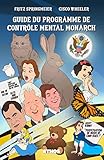  Guide du programme de contrôle mental Monarch: (illustré en couleurs)