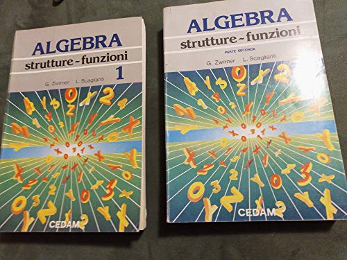 Algebra. Strutture. Funzioni. Per gli Ist. Tecnici industriali ad indirizzo informatico ed elettronico