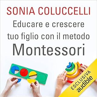 Educare e crescere tuo figlio con il metodo Montessori copertina