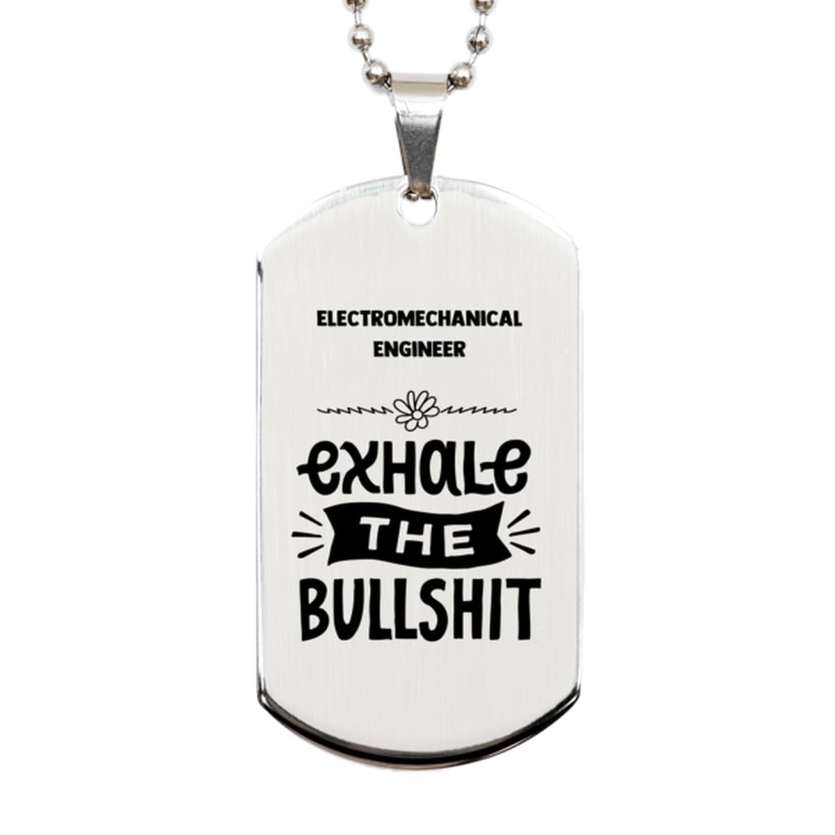 Dog Tag Necklace, Electromechanical Engineer Gift, Exhale the bullshit, Silver Stainless Steel, Engraved