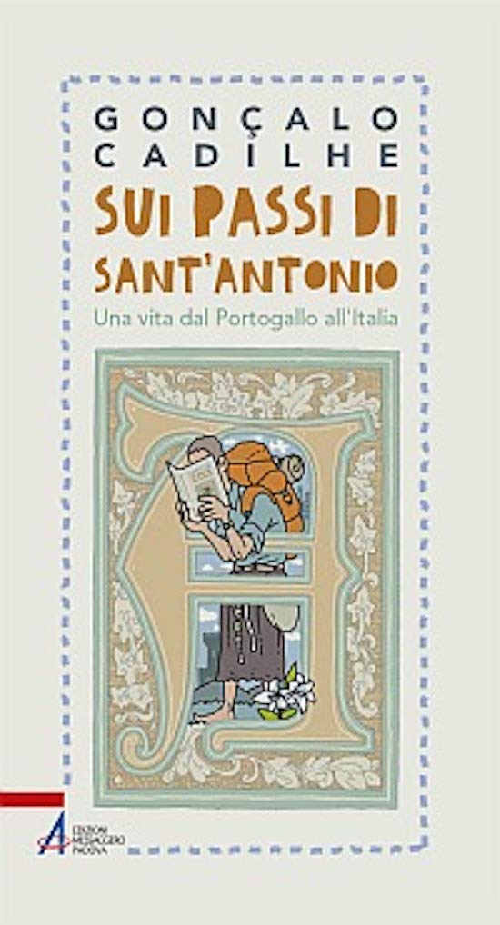 Sui Passi Di Sant'antonio. Una Vita Dal Portogallo All'italia - 4