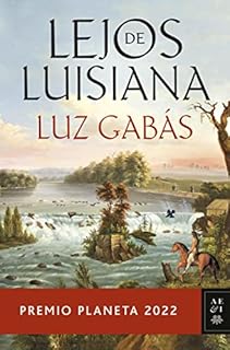 Lejos de Luisiana: Premio Planeta 2022 (Autores Españoles e Iberoamericanos) (Spanish Edition)