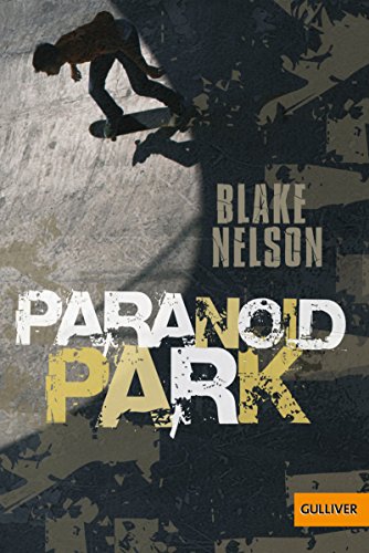 Paranoid Park Roman Ebook Nelson Blake Brandt Heike Amazon De Kindle Shop