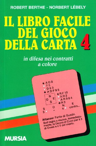  Il libro facile del gioco della carta 4: In difesa nei contratti a colore: Vol. 4