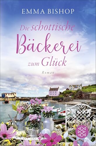 Die schottische Bäckerei zum Glück: Roman (Isle of Mull, Band 2)