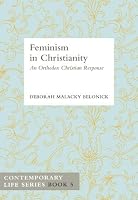 Feminism In Christianity: An Orthodox Christian Response 0866420452 Book Cover
