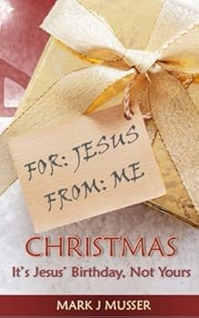 Paperback Christmas: It's Jesus' Birthday, Not Yours Book