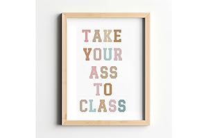 Wowsweet-Take Your Ass to Class Print