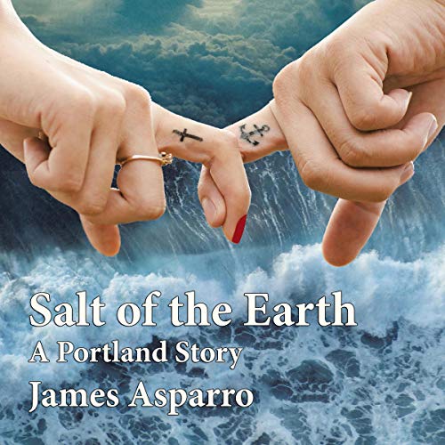 Salt of the Earth: A Portland Story by Dr. James Asparro episode artwork