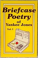 Briefcase Poetry of Yankee Jones Vol. I B000ZYJ9OO Book Cover