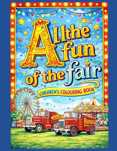 All The Fun Of The Fair Colouring & Activity Book: Show Land Through Colouring book pictures