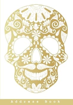 Golden Sugar Skull Address Book : With Inspirational Quotes