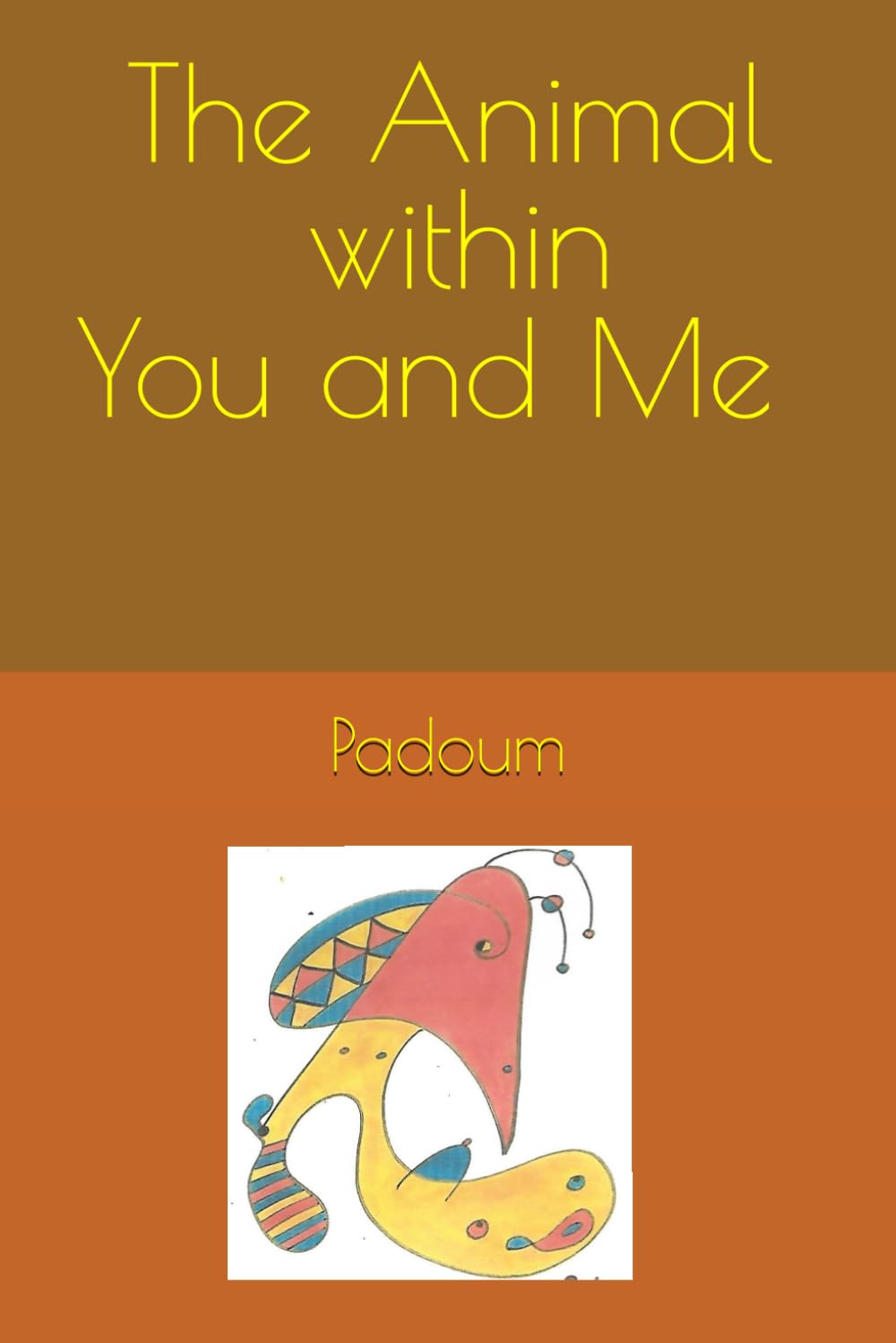 The Animal Within You and Me