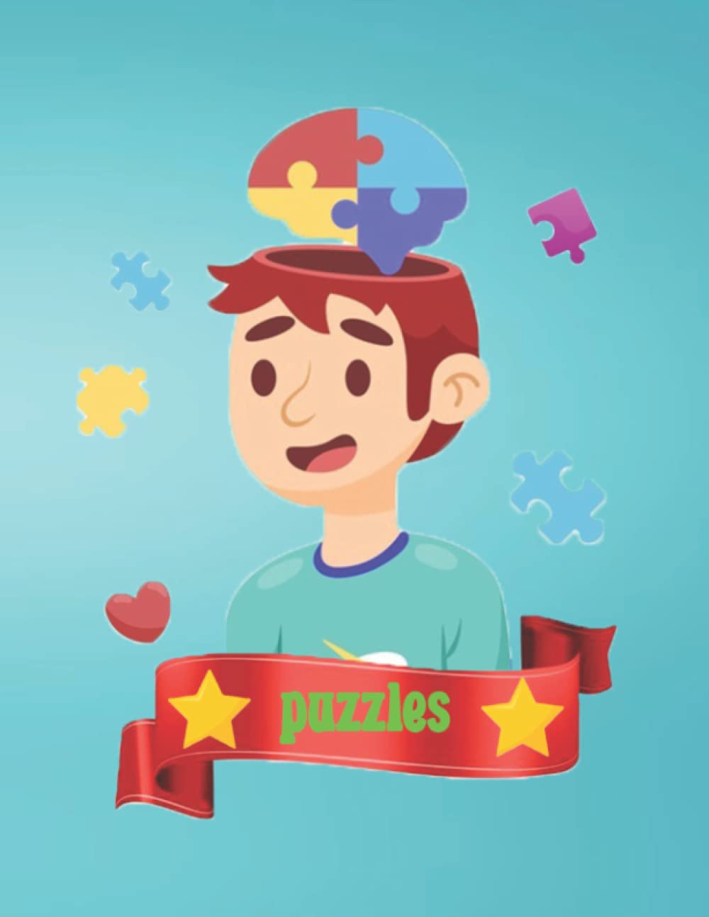 Puzzles: Logic puzzles for children from 6 to 10 years old Challenges and puzzles to exercise your brain with word manipulation, math and logic puzzles (activity book for children ages 6, 8, 9 and 10)