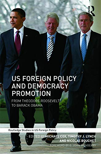 US Foreign Policy and Democracy Promotion (Routledge Studies in US Foreign Policy)