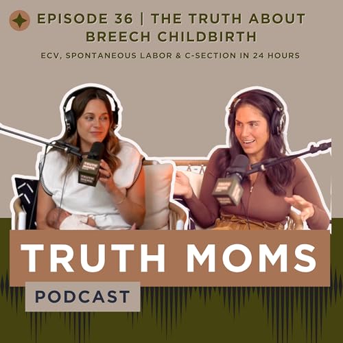 Episode 36 | The Truth About Breech Childbirth: ECV, Spontaneous Labor & C-Section in 24 Hours