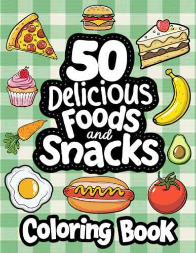 50 Delicious Food & Snacks: Coloring Book - Bold Easy Designs