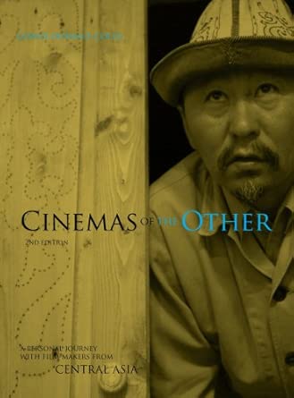 Cinemas of the other – A Personal Journey with Film–Makers from Central Asia 2nd Edition book cover