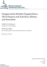 Congressional Member Organizations: Their Purpose and Activities, History, and Formation (CRS Reports)