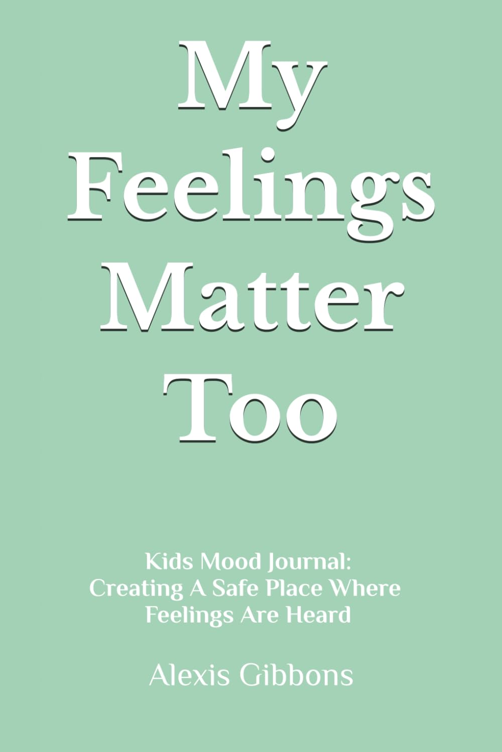 My Feelings Matter Too