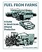 Fuel from Farms: A Guide to Small Scale Ethanol Production