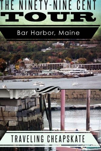 Ninety-Nine Cent Tour of Bar Harbor Maine (Photo Tour): Traveling Cheapskate