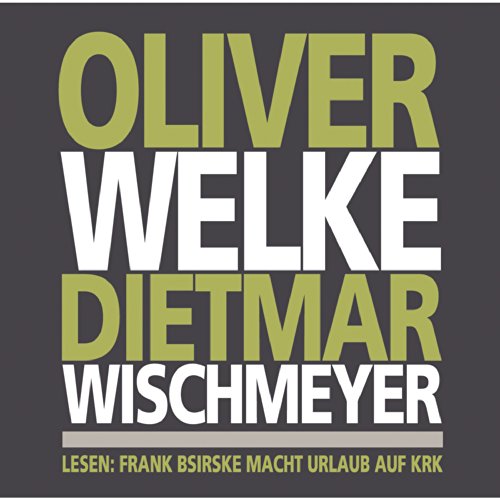 Oliver Welke, Dietmar Wischmeyer