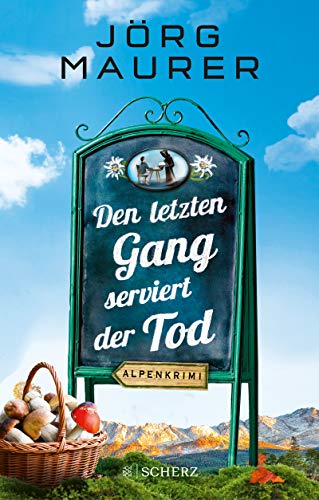 Den letzten Gang serviert der Tod: Alpenkrimi (Kommissar Jennerwein er