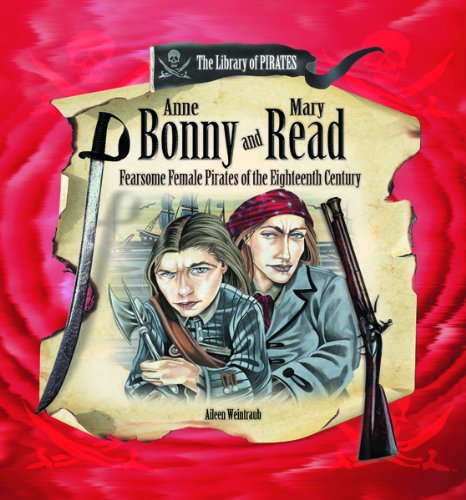 Buy Anne Bonny and Mary Read: Fearsome Female Pirates of the Eighteenth Century (Library of Pirates) — BookShops.in