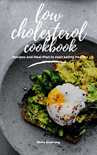 Low Cholesterol Cookbook:: Diet Menus, plans and Recipes For Healthy