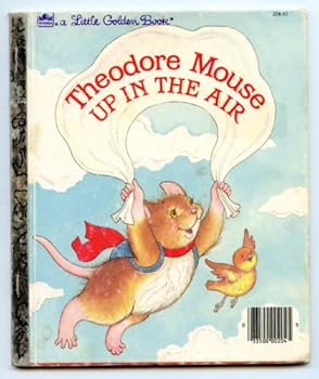 Hardcover Theodore Mouse Up In The Air (A Little Golden Book) Book