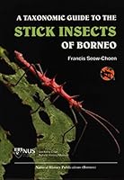 A Taxonomic Guide to the Stick Insects of Borneo, Including New Genera and Species 983812169X Book Cover