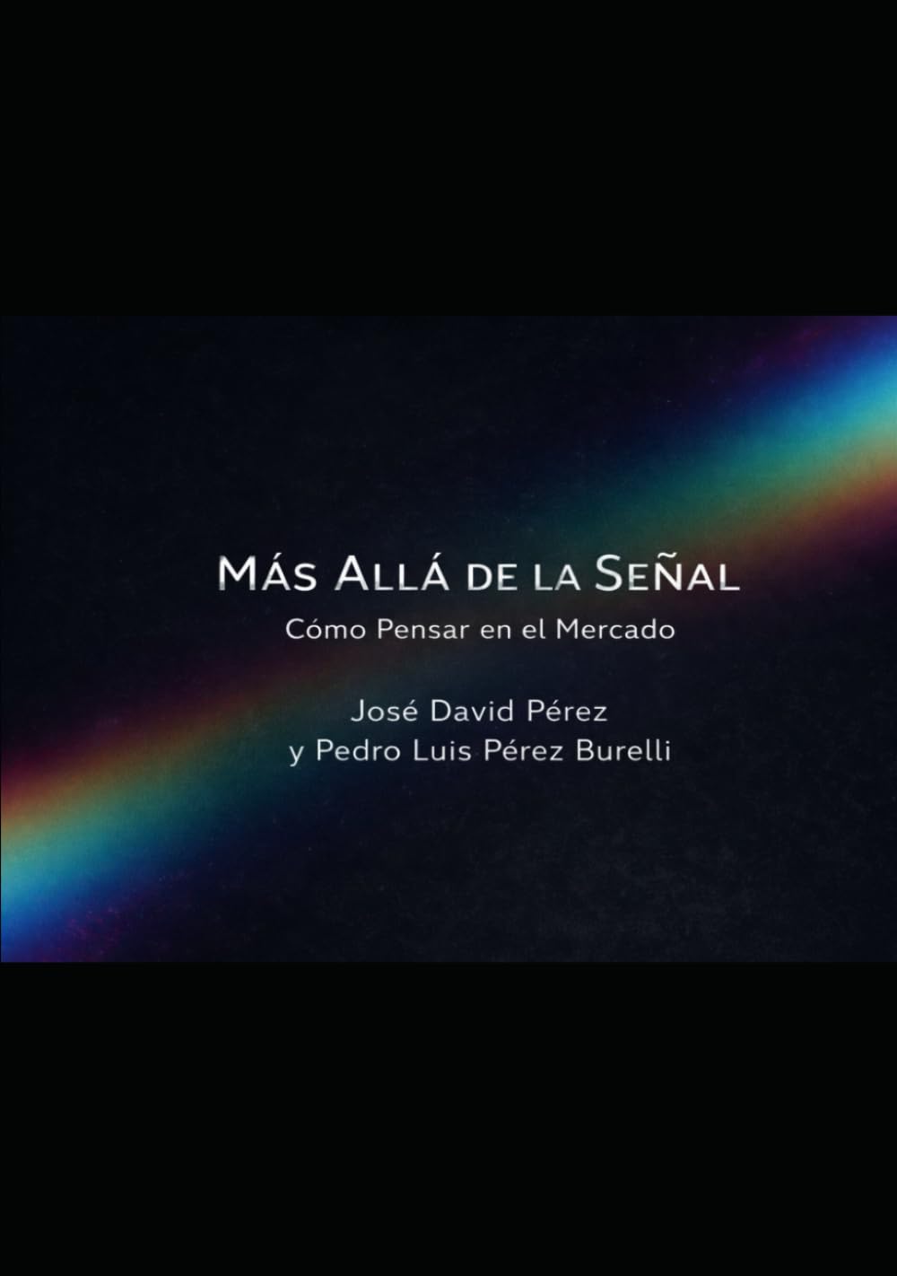 MÁS ALLÁ DE LA SEÑAL: CÓMO PENSAR EN EL MERCADO