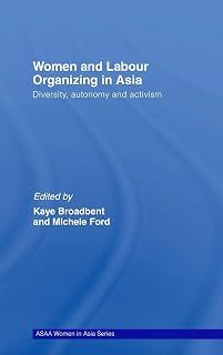 Women and Labour Organizing in Asia (ASAA Women in Asia)