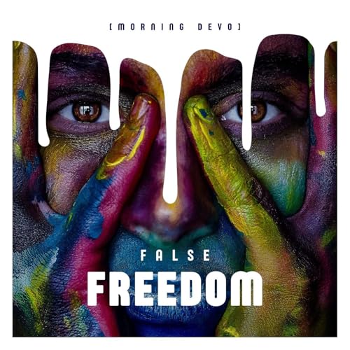 False Freedom [Morning Devo] Podcast Por  arte de portada
