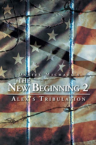 The New Beginning 2: Alex's Tribulation 1503585298 Book Cover