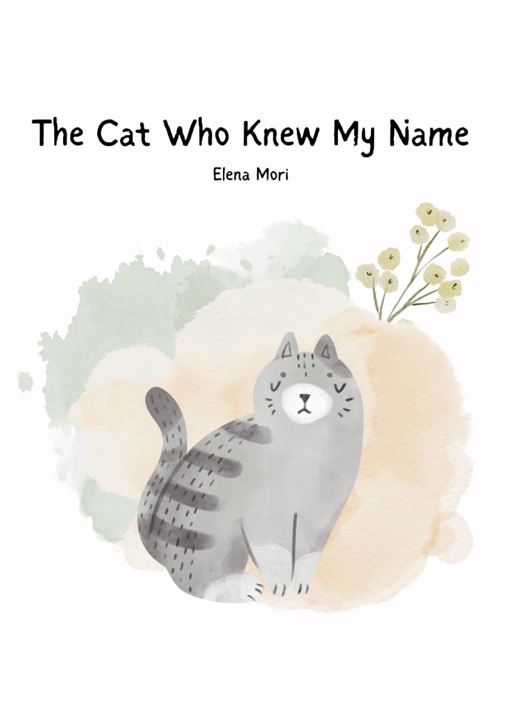 The Cat Who Knew My Name: A Folktale for the Lost and Found