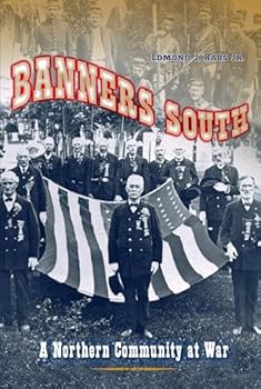 Hardcover Banners South: A Northern Community at War (Civil War in the North) Book