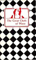 The Great Chefs of Waco B000F7INIO Book Cover