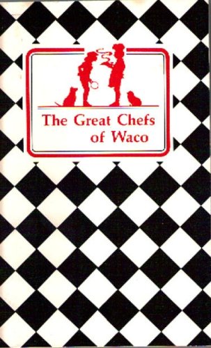 The Great Chefs of Waco B000F7INIO Book Cover