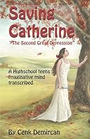 Saving Catherine: The Second Great Depression 1511821418 Book Cover