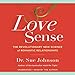 Love Sense: The Revolutionary New Science of Romantic Relationships