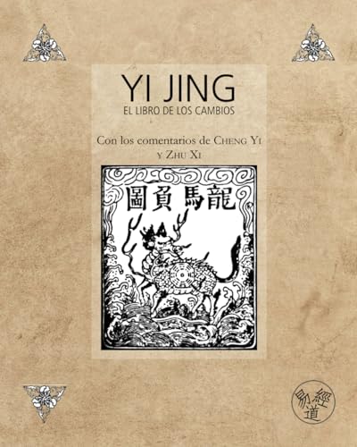 Yi Jing – El Libro de los Cambios – Con los comentarios de Cheng Yi y Zhu Xi