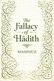 THE FALLACY OF HADITH